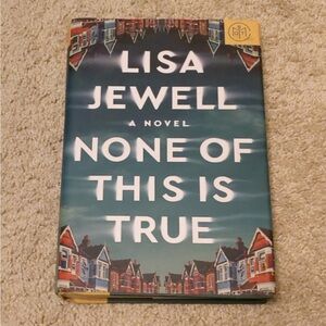 None of This Is True by Lisa Jewell Hardcover Book of the Month Edition